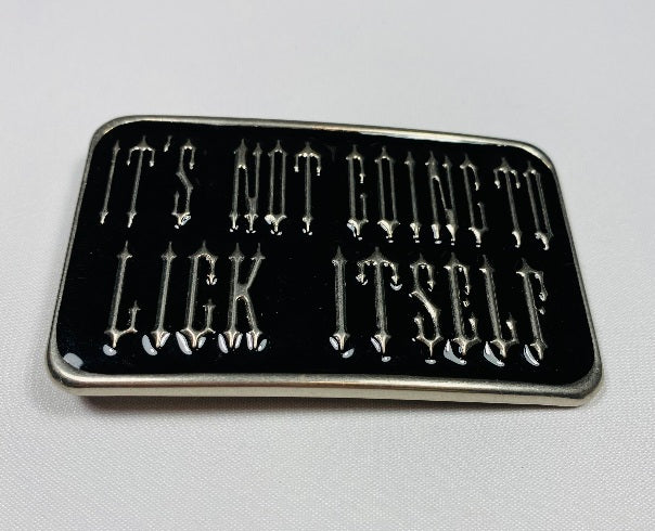 Buckle, Skärpspänne Not going to Lick itself
