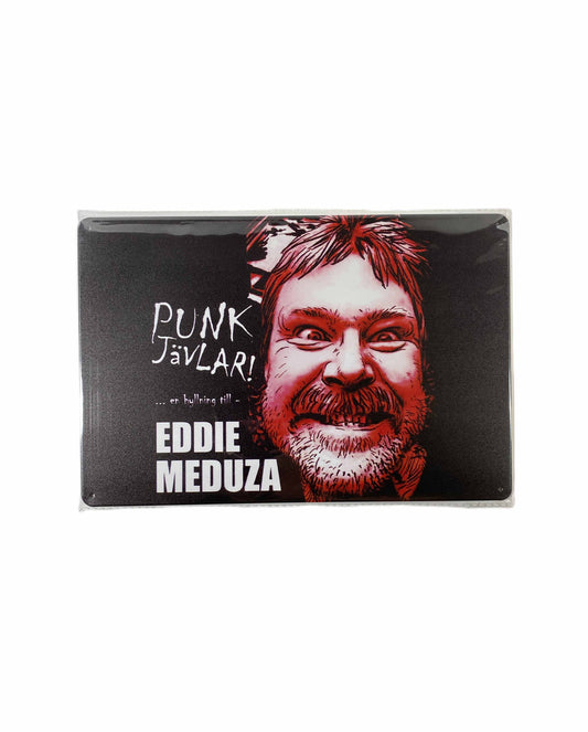 Plåtskylt 20*30 - Eddie Meduza, punk jävlar!